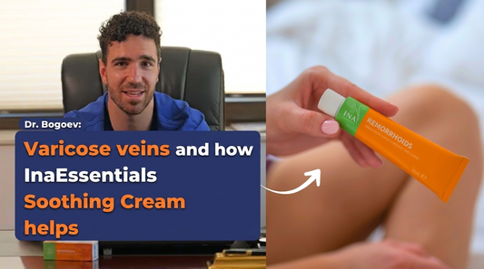 Dr. Bogoev: Varicose Vein Tips and InaEssentials Remorrhoids Cream